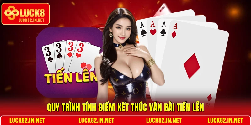 Quy trình tính điểm kết thúc ván bài Tiến lên